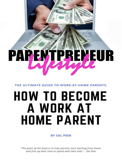 Title details for How to Become a Work-At-Home Parent by Sal Peer - Available